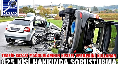 Trafik kazası mağdurlarının kişisel verilerini kullanan 825 kişi hakkında soruşturma
