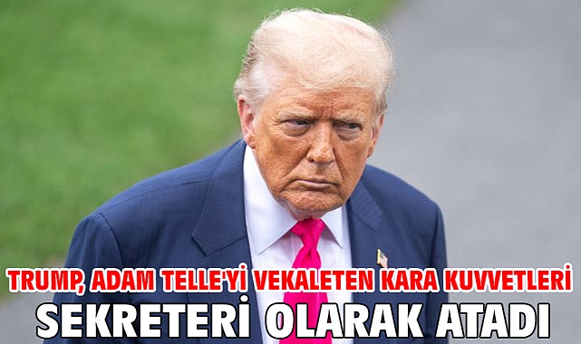 Trump, Adam Telle'yi vekaleten Kara Kuvvetleri Sekreteri olarak atadı