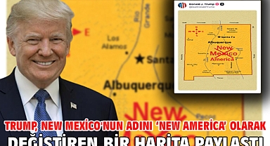 Trump, New Mexico'nun adını ‘New America’ olarak değiştiren bir harita paylaştı