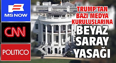 Trump'tan bazı medya kuruluşlarına Beyaz Saray yasağı
