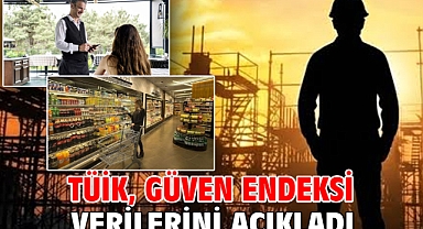 TÜİK, güven endeksi verilerini açıkladı