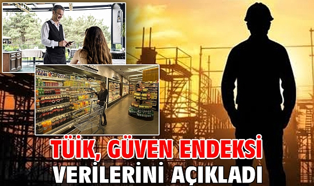 TÜİK, güven endeksi verilerini açıkladı