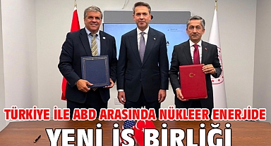Türkiye ile ABD arasında nükleer enerjide yeni iş birliği