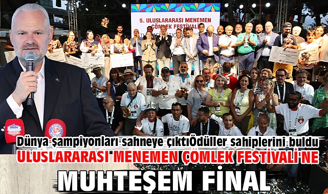Uluslararası Menemen Çömlek Festivali'ne muhteşem final