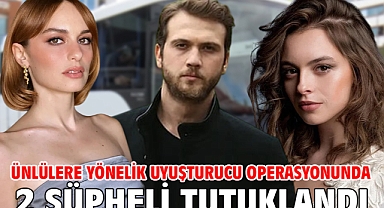 Ünlülere yönelik uyuşturucu operasyonunda 2 şüpheli tutuklandı 