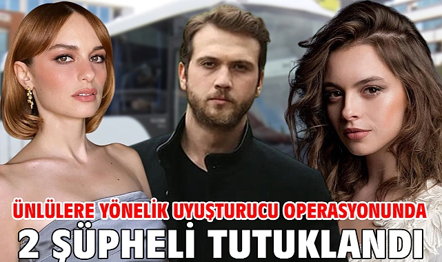 Ünlülere yönelik uyuşturucu operasyonunda 2 şüpheli tutuklandı