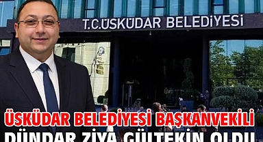 Üsküdar Belediyesi Başkanvekili Dündar Ziya Gültekin oldu