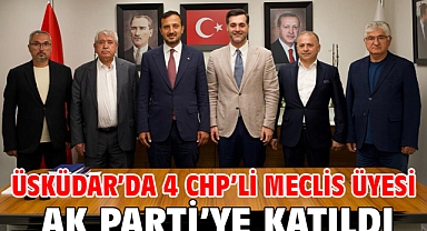 Üsküdar’da 4 CHP’li meclis üyesi AK Parti’ye katıldı