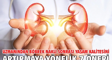 Uzmanından böbrek nakli sonrası yaşam kalitesini artırmaya yönelik 7 öneri