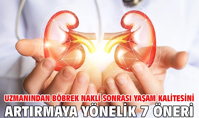 Uzmanından böbrek nakli sonrası yaşam kalitesini artırmaya yönelik 7 öneri