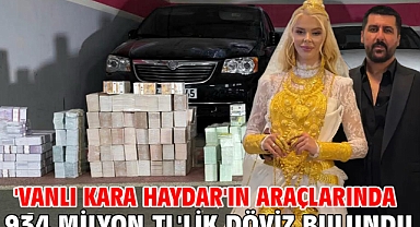 'Vanlı Kara Haydar'ın araçlarında 934 milyon TL'lik döviz bulundu
