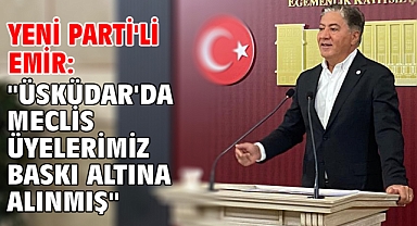 Yeni Parti'li Emir: 