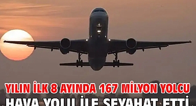 Yılın ilk 8 ayında 167 milyon yolcu hava yolu ile seyahat etti