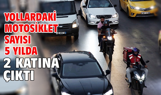 Yollardaki motosiklet sayısı 5 yılda 2 katına çıktı