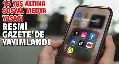 15 yaş altına sosyal medya yasağı Resmi Gazete’de yayımlandı