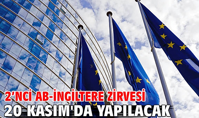 2’nci AB-İngiltere Zirvesi 20 Kasım'da yapılacak