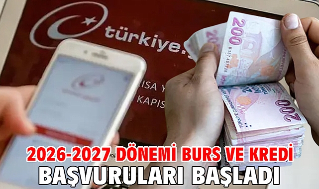 2026-2027 dönemi burs ve kredi başvuruları başladı
