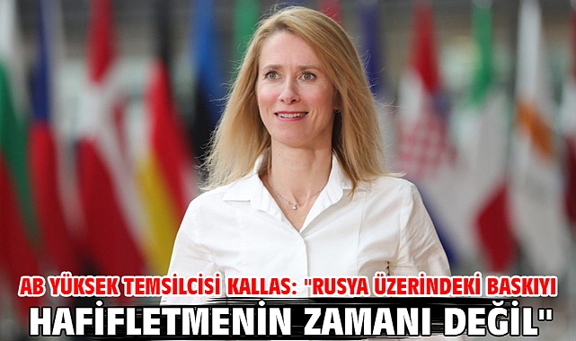 AB Yüksek Temsilcisi Kallas: