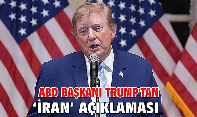 ABD Başkanı Trump'tan ‘İran’ açıklaması