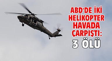 ABD'de iki helikopter havada çarpıştı: 3 ölü