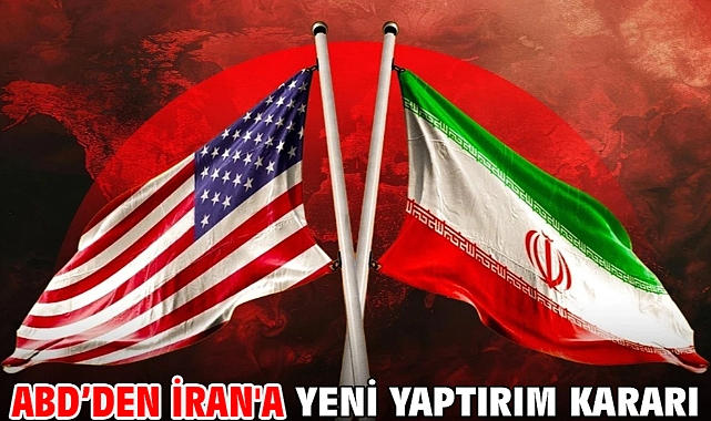 ABD’den İran'a yeni yaptırım kararı