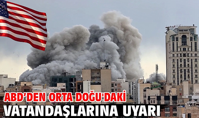 ABD’den Orta Doğu'daki vatandaşlarına uyarı