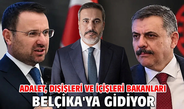 Adalet, Dışişleri ve İçişleri bakanları Belçika'ya gidiyor