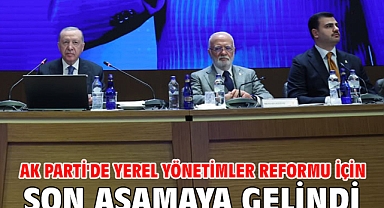 AK Parti'de yerel yönetimler reformu için son aşamaya gelindi