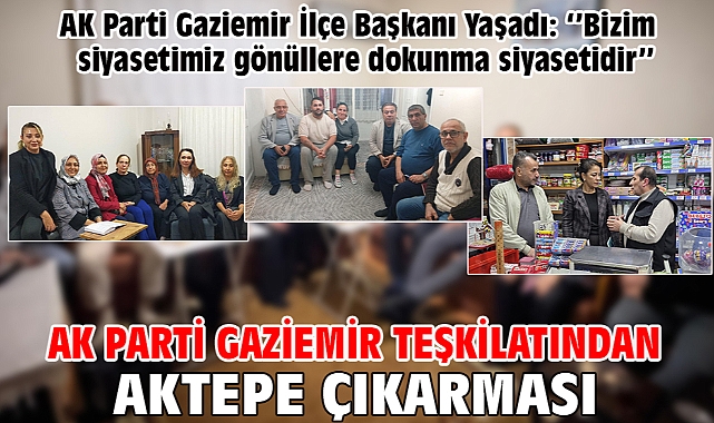AK Parti Gaziemir teşkilatından Aktepe çıkarması!