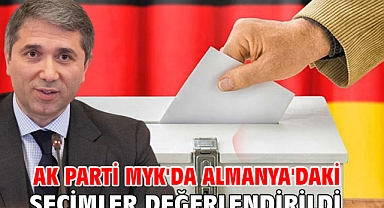 AK Parti MYK'da Almanya'daki seçimler değerlendirildi