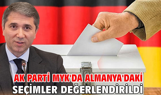 AK Parti MYK'da Almanya'daki seçimler değerlendirildi