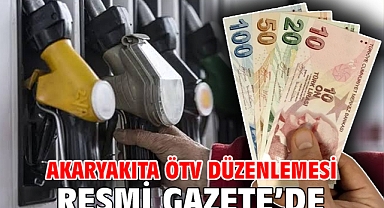 Akaryakıta ÖTV düzenlemesi Resmi Gazete’de