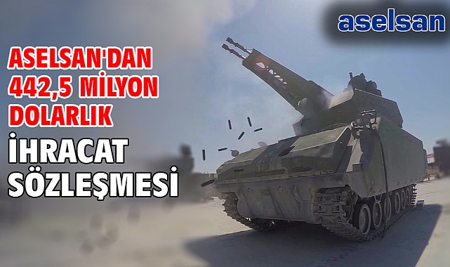 ASELSAN'dan 442,5 milyon dolarlık ihracat sözleşmesi