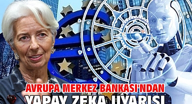 Avrupa Merkez Bankası'ndan yapay zeka uyarısı
