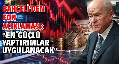 Bahçeli'den fon açıklaması:
