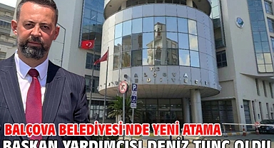 Balçova Belediyesi'nde yeni atama! Başkan yardımcısı Deniz Tunç oldu