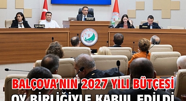 Balçova’nın 2027 Yılı Bütçesi Oy Birliğiyle Kabul Edildi