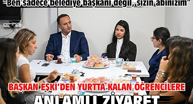 Başkan Eşki’den yurtta kalan öğrencilere anlamlı ziyaret