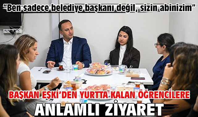 Başkan Eşki’den yurtta kalan öğrencilere anlamlı ziyaret