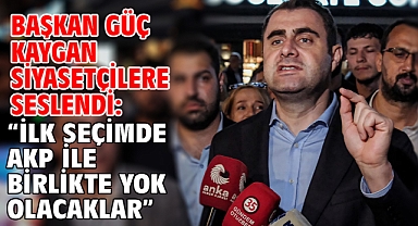 Başkan Güç Kaygan Siyasetçilere Seslendi: “İlk Seçimde Akp İle Birlikte Yok Olacaklar”