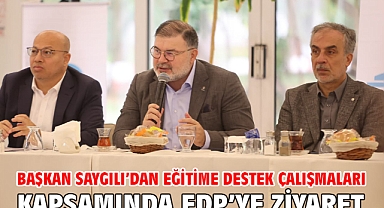 Başkan Saygılı’dan eğitime destek çalışmaları kapsamında EDP’ye ziyaret