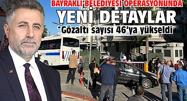 Bayraklı Belediyesi operasyonunda yeni detaylar