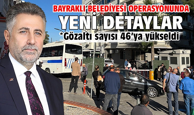 Bayraklı Belediyesi operasyonunda yeni detaylar