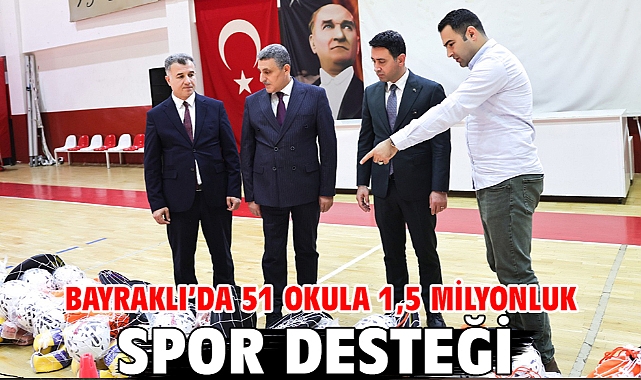 Bayraklı’da 51 Okula 1,5 Milyonluk Spor Desteği
