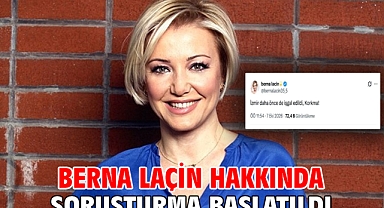 Berna Laçin hakkında soruşturma başlatıldı