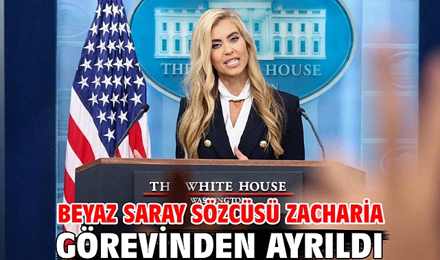 Beyaz Saray Sözcüsü Zacharia görevinden ayrıldı