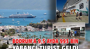 Bodrum'a 9,5 ayda 993 bin yabancı turist geldi