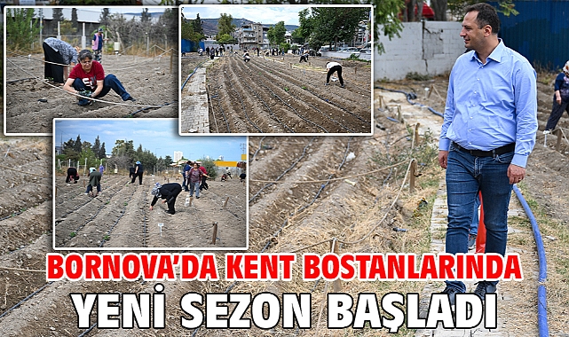Bornova’da kent bostanlarında yeni sezon başladı