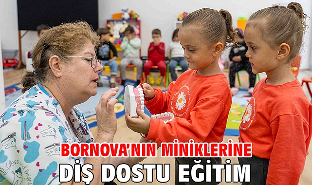Bornova’nın miniklerine diş dostu eğitim