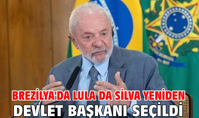 Brezilya'da Lula da Silva yeniden devlet başkanı seçildi